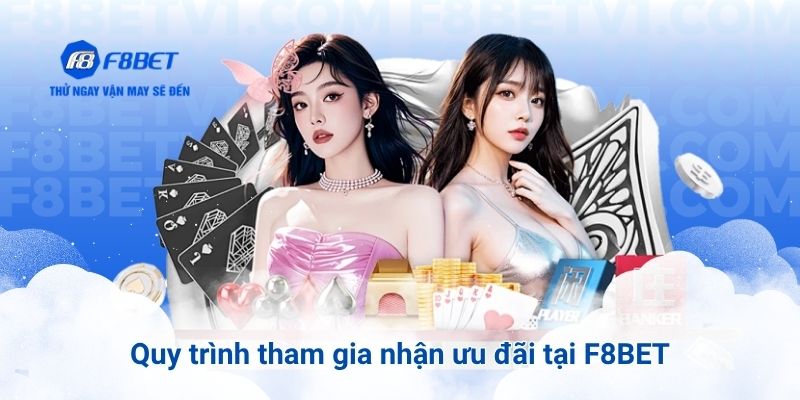 Quy trình tham gia nhận ưu đãi tại F8BET