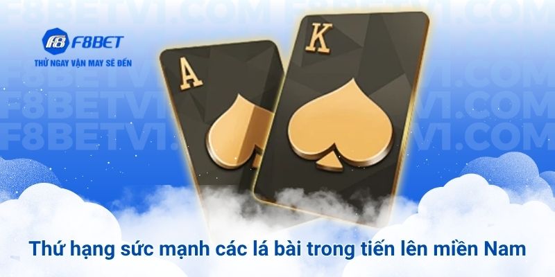 Thứ hạng sức mạnh các lá bài trong tiến lên miền Nam